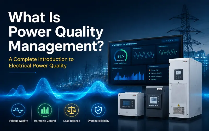 What Is Power Quality Management and Electrical Power Quality Monitoring System